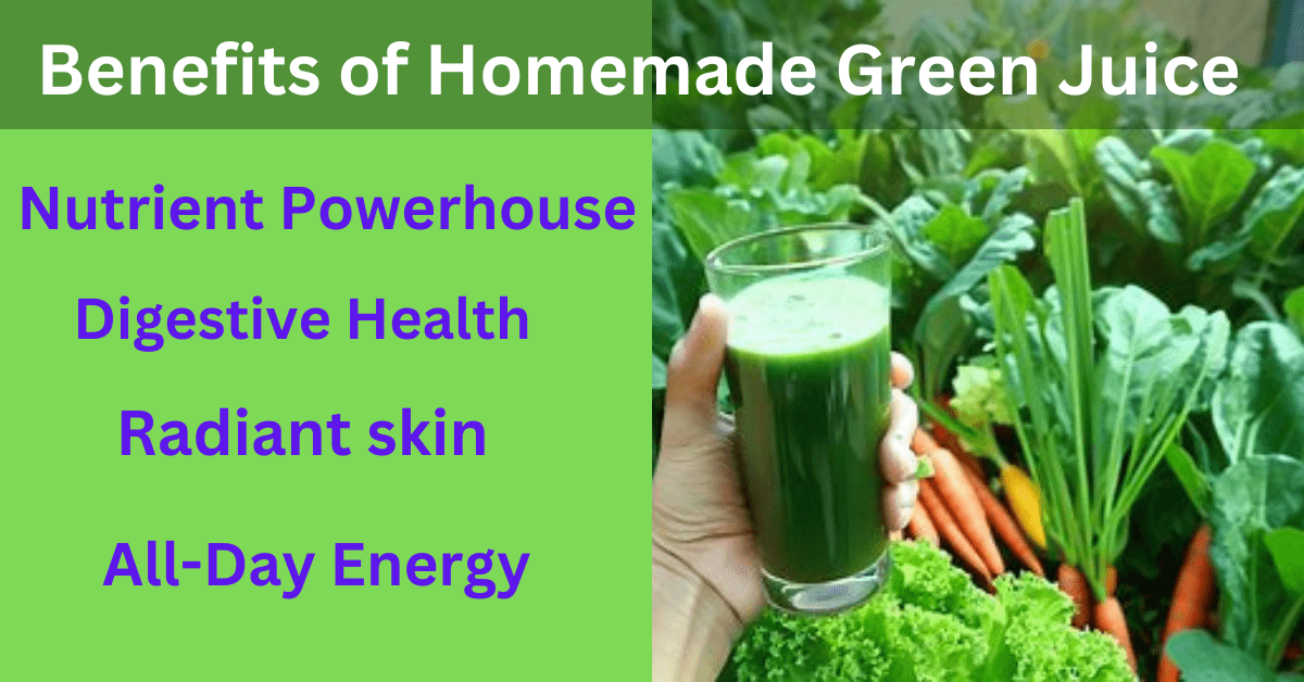 Benefits of Homemade Green Juice Recipes: Your Key to Vitality and Wellness