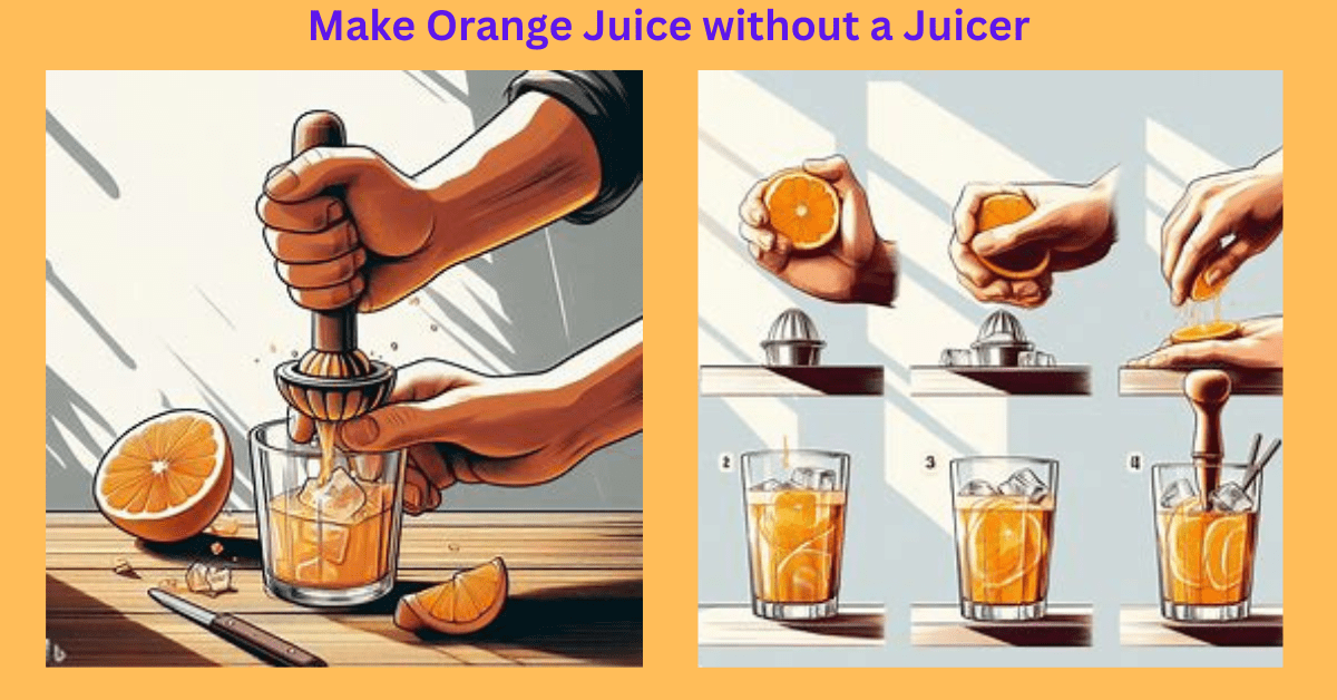 How to make orange juice without a juicer