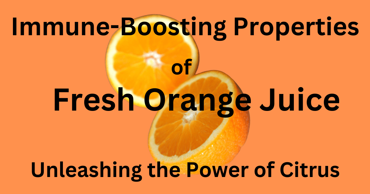 Immune-boosting properties of fresh orange juice