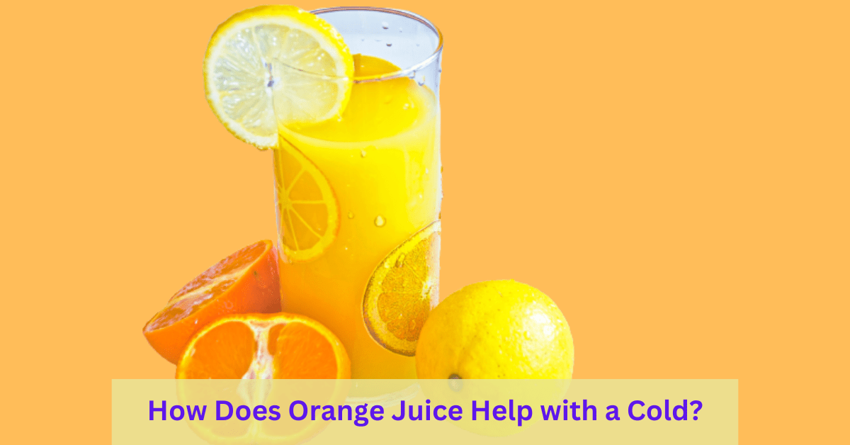 How Does Orange Juice Help with a Cold