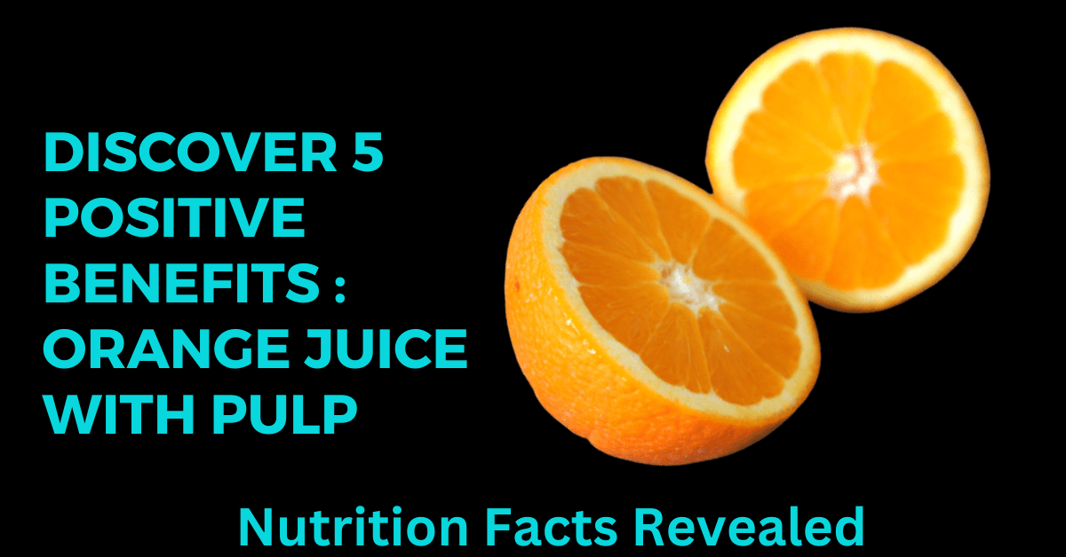 Orange juice with pulp nutrition facts